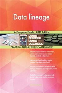 Data lineage A Complete Guide - 2019 Edition