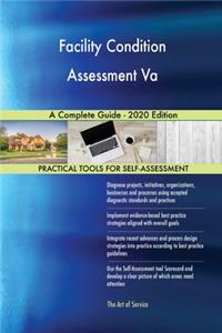 Facility Condition Assessment Va A Complete Guide - 2020 Edition