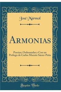 Armonias: Poesias; Ordenandas Y Con Un PrÃ³logo de Carlos Muzzio SÃ¡enz-PeÃ±a (Classic Reprint)