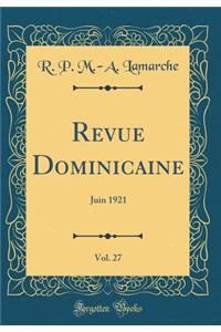 Revue Dominicaine, Vol. 27: Juin 1921 (Classic Reprint)