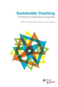 Sustainable Coaching: A Primer for Executives and Coaches