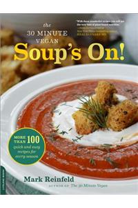 The 30-Minute Vegan: Soup's On!