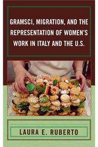 Gramsci, Migration, and the Representation of Women's Work in Italy and the U.S.