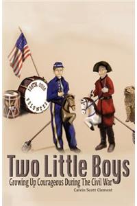 Two Little Boys Grow Up Courageous During the Civil War