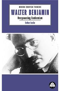 Walter Benjamin: Overpowering Conformism