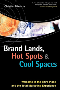 Brand Lands, Hot Spots & Cool Spaces