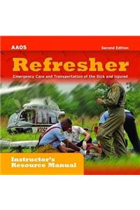 Refresher: Emergency Care and Transportation of the Sick and Injured Instructor's Resource Manual on CD-ROM