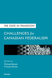 State in Transition: Challenges for Canadian Federalism