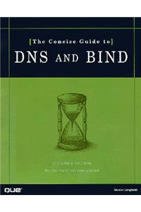 The Concise Guide to DNS and Bind