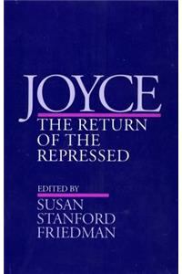 Joyce: The Return of the Repressed