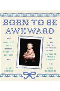 Born to Be Awkward