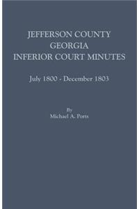 Jefferson County, Georgia, Inferior Court Minutes, July 1800-December 1803