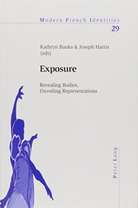 Exposure: Revealing Bodies, Unveiling Representations
