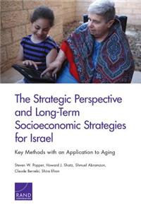 Strategic Perspective and Long-Term Socioeconomic Strategies for Israel