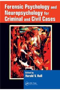 Forensic Psychology and Neuropsychology for Criminal and Civil Cases