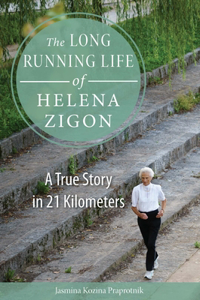 Long Running Life of Helena Zigon: A True Story in 21 Kilometers