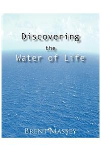 Discovering the Water of Life