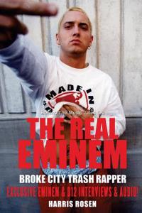 The Real Eminem: Broke City Trash Rapper