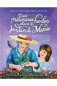 Des mauvaises herbes dans le jardin de Mamie: Une touchante histoire d'amour qui t'expliquera la maladie d'Alzheimer et les autres démences dégénératives