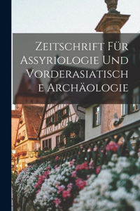 Zeitschrift Für Assyriologie Und Vorderasiatische Archäologie