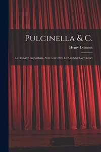 Pulcinella & C.; le théâtre napolitain. Avec une préf. de Gustave Larroumet