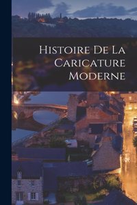 Histoire de la caricature moderne