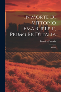 In Morte Di Vittorio Emanuele Ii, Primo Re D'italia