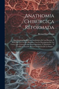 Anathomia Chirurgica Reformada