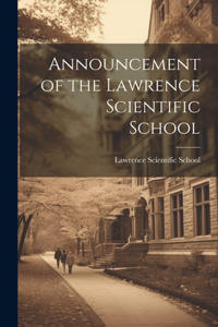 Announcement of the Lawrence Scientific School