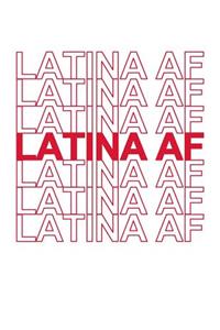 Latina AF: 8.5 x 11 Blank Journal Notebook / 120 Pages Lined Paper / Gift Idea