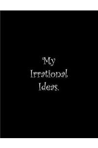 My Irrational Ideas