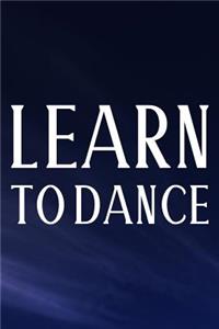 Learn To Dance