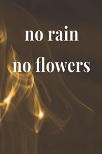 No Rain No Flowers: Daily Success, Motivation and Everyday Inspiration For Your Best Year Ever, 365 days to more Happiness Motivational Year Long Journal / Daily Notebo