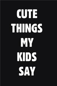 Cute Things My Kids Say