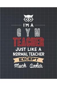 I'm A Gym Teacher Just Like A Normal Teacher Except Much Cooler