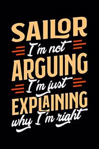 Sailor I'm Not Arguing I'm Just Explaining Why I'm Right
