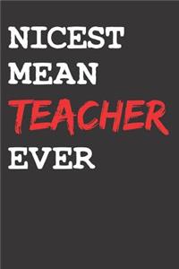 Nicest Mean Teacher Sarcasm Notebook Journal