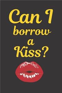 Can I Borrow A Kiss?