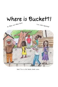 Where is Bucket?!
