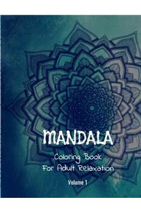 Mandala Coloring Book For Adult Relaxation ( Volume 1 )