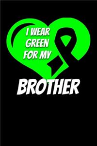 I Wear Green For My Brother