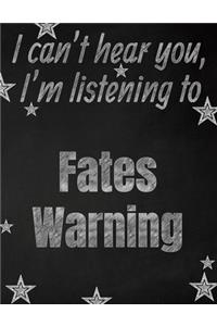 I can't hear you, I'm listening to Fates Warning creative writing lined notebook