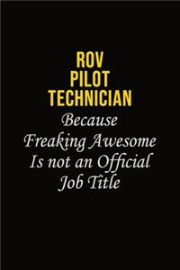 ROV Pilot Technician Because Freaking Awesome Is Not An Official Job Title