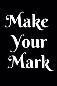 Make Your Mark Notebook Journal Gift