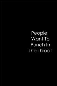 People I Want To Punch In The Throat