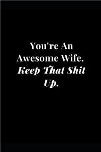 You're an Awesome Wife. Keep That Shit Up.
