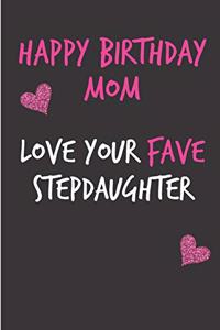 Happy Birthday Mom, Love Your Fave Stepdaughter