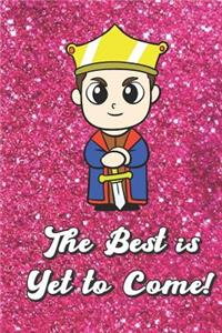 The Best Is Yet to Come