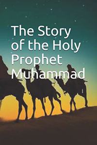 Story of the Holy Prophet Muhammad