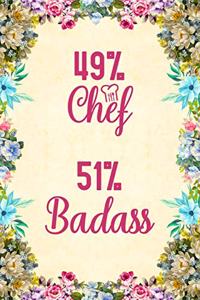 49% Chef 51% Badass